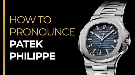 patek philippe pronunciation audio|how to pronounce patek phillipe.